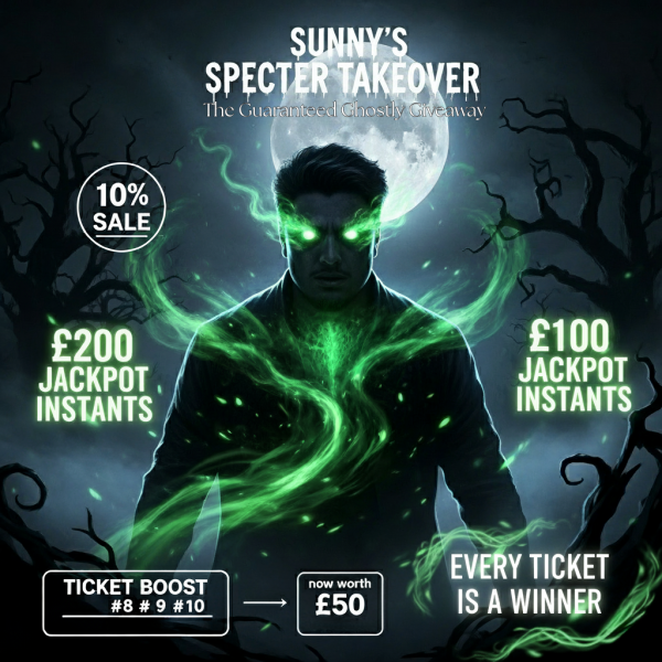 🧟Sunny's Specter Takeover🧟 Tickets #8 #9 #10 Boosted to £50! | 10% SALE! 👻 The Guaranteed Ghostly Giveaway: Every Ticket Wins! | £150 End Prize • £1,500 Pot 💰