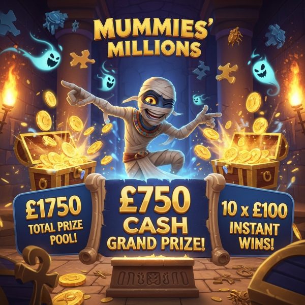 🧟‍♂️ Mummies' Millions | £750 Cash End Prize 💰|  10 x £100 Instant Wins! ✨| £1750 Prize Pool