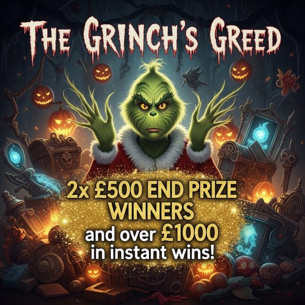 🎅THE GRINCH'S GREED 2X £500 END PRIZE WINNERS AND OVER £1000 IN INSTANT WINS 💥