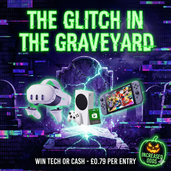 👾 THE GLITCH IN THE GRAVEYARD🪦 NEW INCREASED ODDS!!! WIN A META QUEST 3S, A XBOX SERIES S BUNDLE, NINTENDO SWITCH 2 OR £375 TAX-FREE CASH + INSTANTS !💵